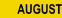 August